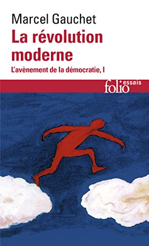 L'avenement de la democratie 1/La revolution moderne: Tome 1, La révolution moderne von Folio